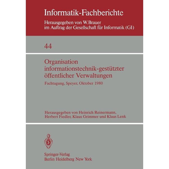 Informatik-Fachberichte Organisation Informationstechnik-Gestützter Öffentlicher Verwaltungen: Fachtagung Der GI (Fachausschuß 13: Informatik in, Book 44, (Paperback)