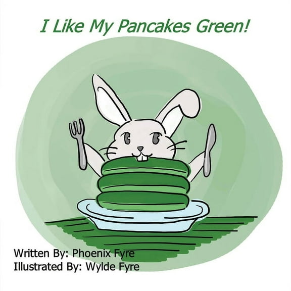 I Like My Pancakes Green: An I Love Learning book, (Paperback)