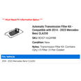 thumbnail image 2 of Automatic Transmission Filter Kit - Compatible with 2014 - 2023 Mercedes-Benz CLA250 2015 2016 2017 2018 2019 2020 2021 2022, 2 of 2