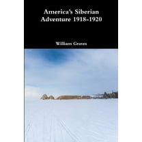 America's Siberian Adventure 1918-1920, (Paperback)