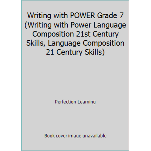 Pre-Owned Writing with POWER Grade 7 (Writing with Power Language Composition 21st Century Skills, Language Composition 21 Century Skills) (Hardcover) 0789180413 9780789180414