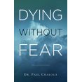thumbnail image 1 of Pre-Owned Dying Without Fear (Paperback) 1644138689 9781644138687, 1 of 1