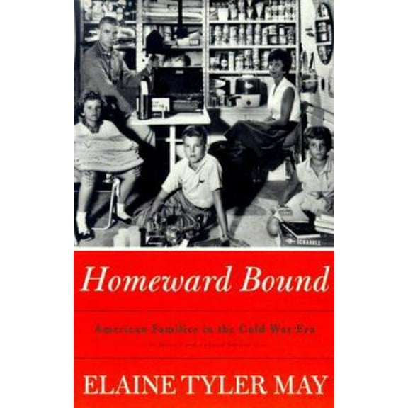 Pre-Owned Homeward Bound: American Families In The Cold War Era (Paperback) 0465030556 9780465030552