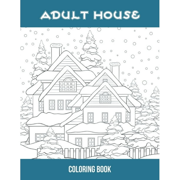 Download Adult House Coloring Book Christmas Adult House Coloring Book 2021 Paperback Walmart Com Walmart Com
