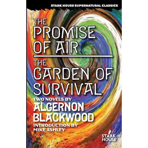 The Promise of Air / The Garden of Survival (Paperback) by Algernon Blackwood, Mike Ashley