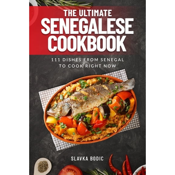 World Cuisines The Ultimate Senegalese Cookbook, Book 59, (Paperback)