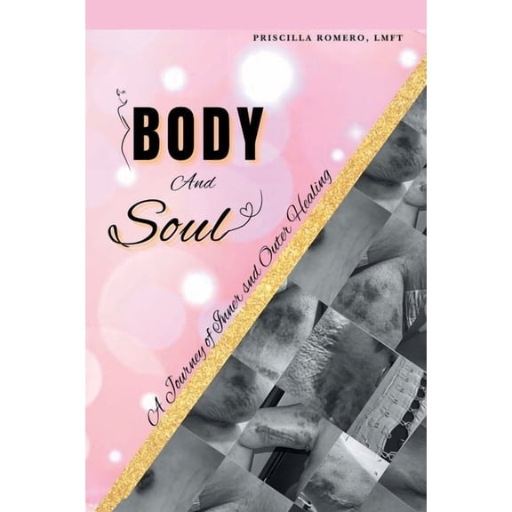 Body and Soul: A Journey of Inner and Outer Healing, (Paperback)