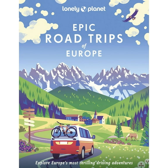 Epic Lonely Planet Epic Road Trips of Europe, (Hardcover)