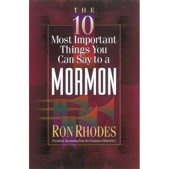 10 Most Important Things The 10 Most Important Things You Can Say to a Mormon, (Paperback)