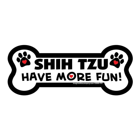 Shih Tzus Have More Fun Bone Magnet