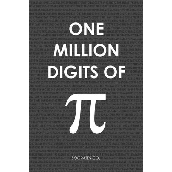 One Million Digits Of Pi: Decimal Places from 1 to 1,000,000 - The Ultimate Book For Math Nerds on Pi Day, (Paperback)