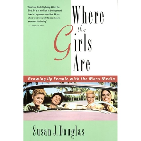 Pre-Owned Where the Girls Are: Growing Up Female with the Mass Media (Paperback 9780812925302) by Susan J Douglas