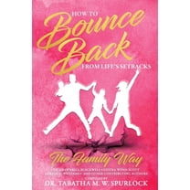 How to Bounce Back from Life's Setbacks: The Family Way, (Paperback)