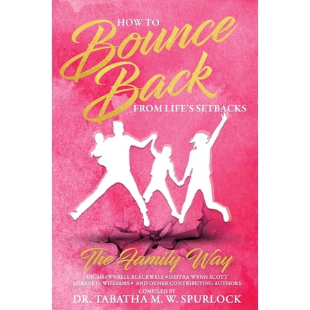How to Bounce Back from Life's Setbacks: The Family Way, (Paperback)