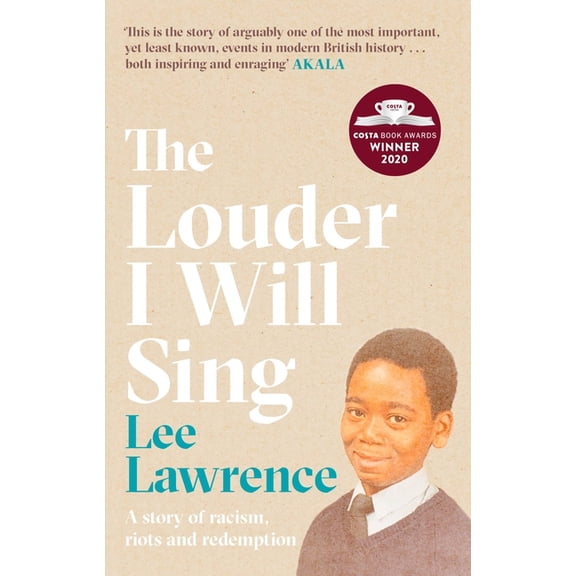 The Louder I Will Sing : A story of racism, riots and redemption (Paperback)
