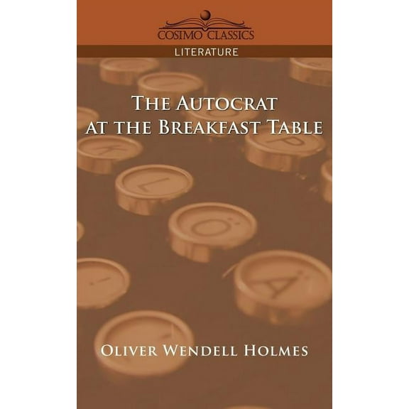 The Autocrat at the Breakfast Table (Paperback)