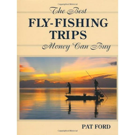 Pre-Owned Best Fly-Fishing Trips Money Can Buy (Hardcover) 0811701794 9780811701792