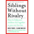 thumbnail image 1 of Siblings Without Rivalry By Faber, Adele/ Mazlish, Elaine, 1 of 2
