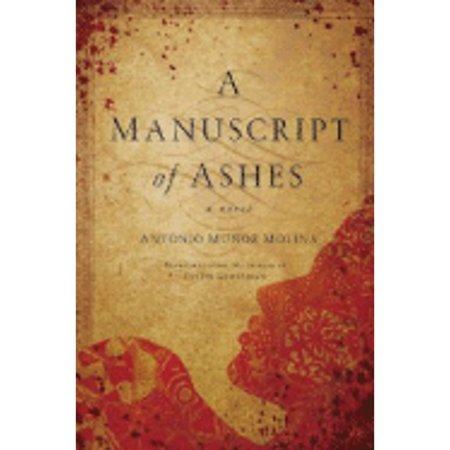 Pre-Owned A Manuscript of Ashes (Hardcover) by Antonio Muñoz Molina, Ms. Edith Grossman