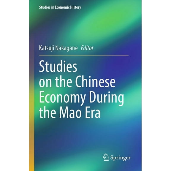 Studies in Economic History Studies on the Chinese Economy During the Mao Era, (Paperback)