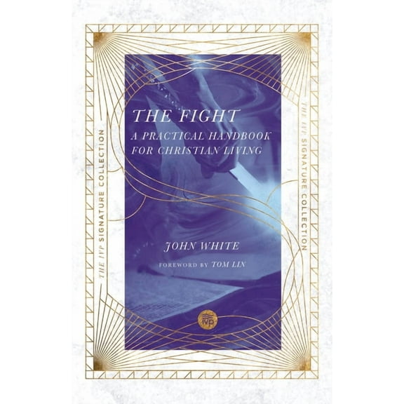 IVP Signature Collection The Fight: A Practical Handbook for Christian Living, (Paperback)