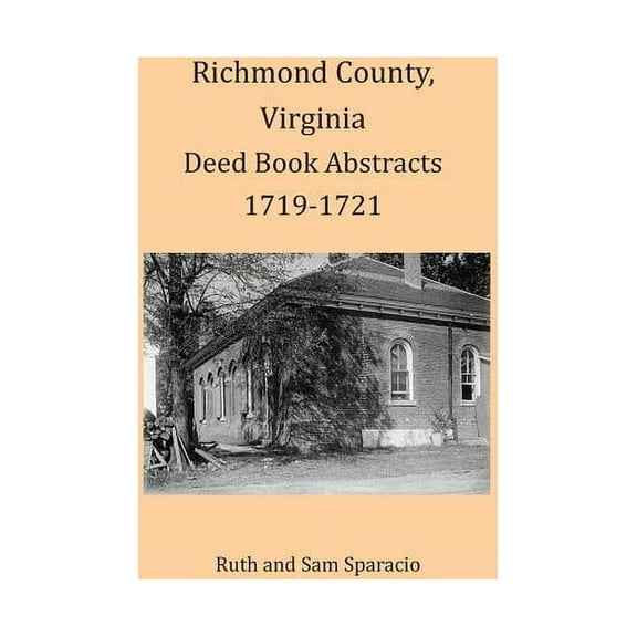 Richmond County, Virginia Deed Book Abstracts 1719-1721