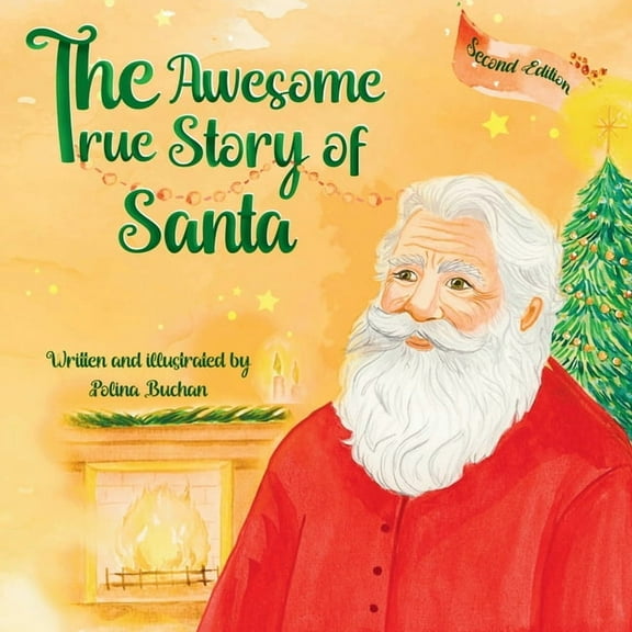 The Awesome True Story of Santa!: A direct and honest way to (re)introduce Santa Claus to your child, (Paperback)