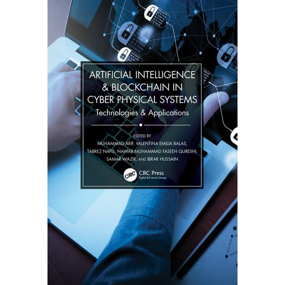 Artificial Intelligence & Blockchain in Cyber Physical Systems: Technologies & Applications, (Paperback)