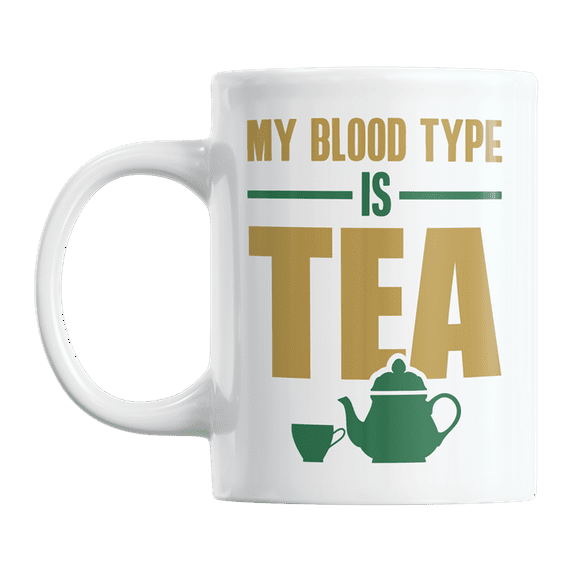 My Blood Type Is Tea feat Teapot & Teacup Ceramic Coffee & Tea Gift Mug Cup (11oz)