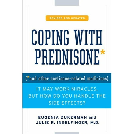 Coping with Prednisone,  Revised and Updated : (*and Other Cortisone-Related