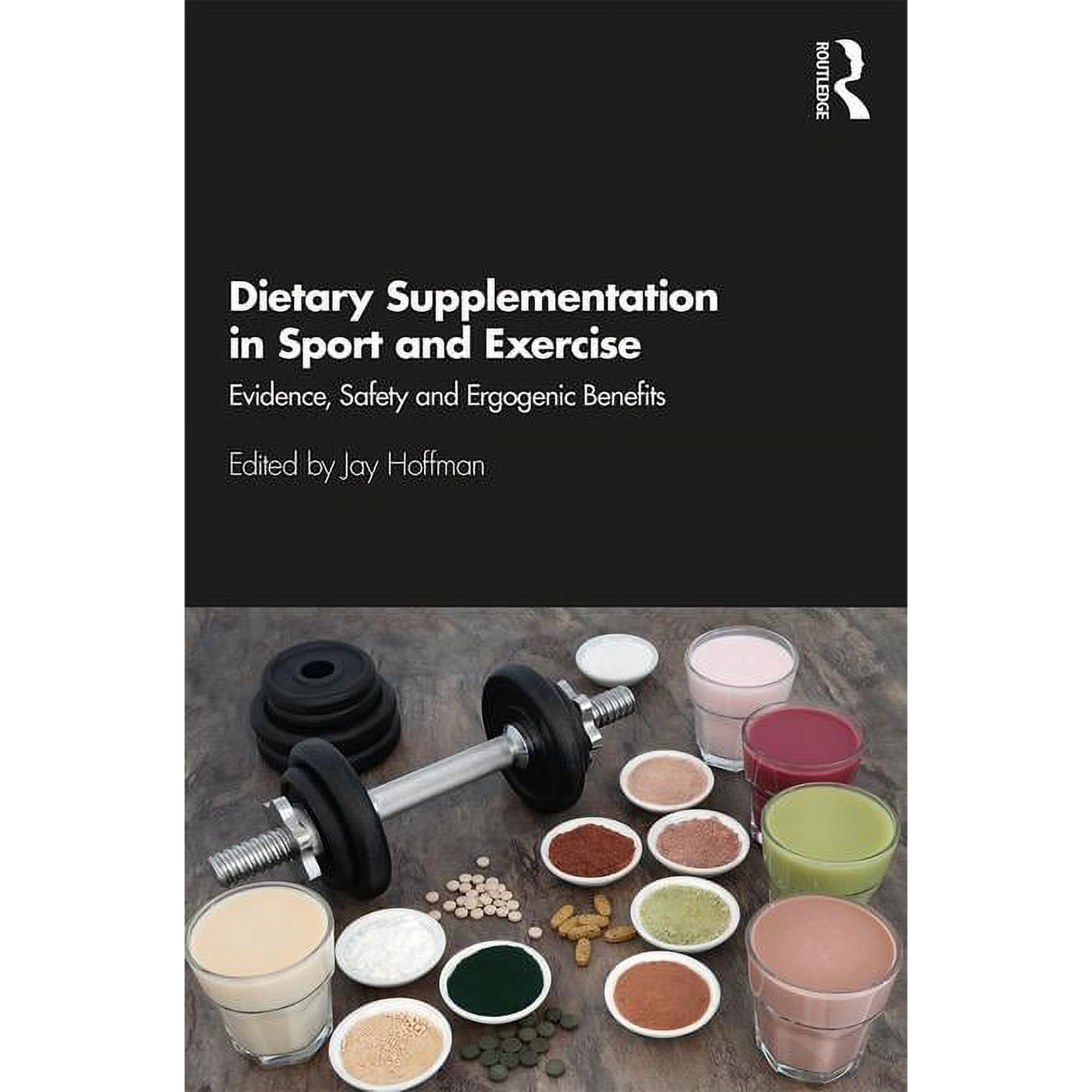Dietary Supplementation in Sport and Exercise: Evidence Safety and Ergogenic Benefits (Paperback)