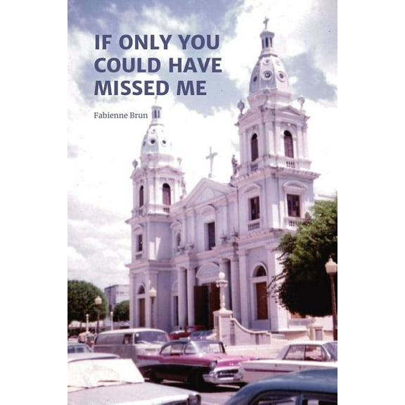 If only you could have missed me, (Paperback)