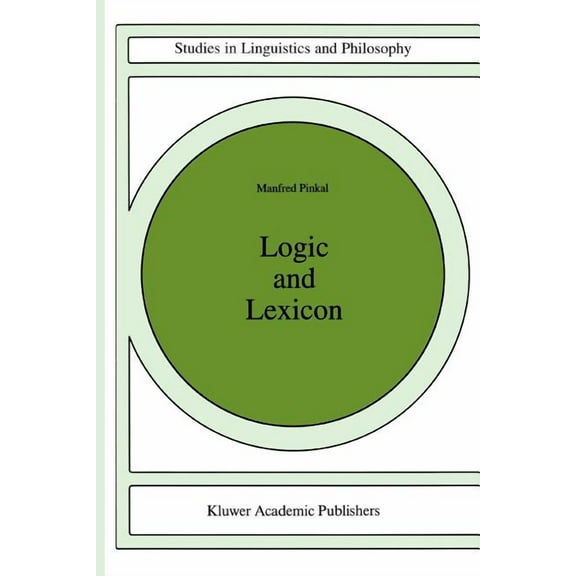 Studies in Linguistics and Philosophy Logic and Lexicon: The Semantics of the Indefinite, Book 56, (Paperback)