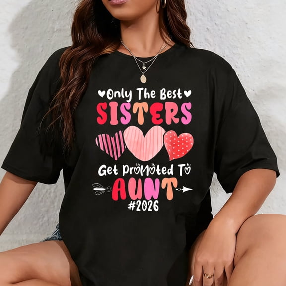 100% Cotton Proud Best Sisters Get Promoted To Aunt 2026 Expecting Baby T-Shirt