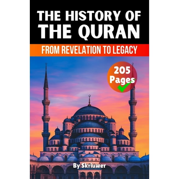 The History of the Quran: From Revelation to Legacy, (Paperback)