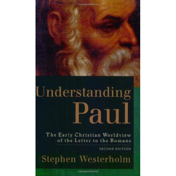 Understanding Paul: The Early Christian Worldview of the Letter to the Romans