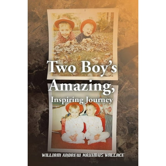 Two Boy's Amazing, Inspiring Journey, (Paperback)