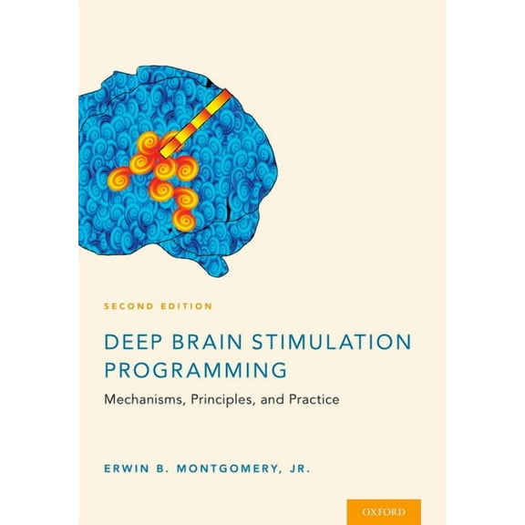 Deep Brain Stimulation Programming: Mechanisms, Principles and Practice, (Hardcover)