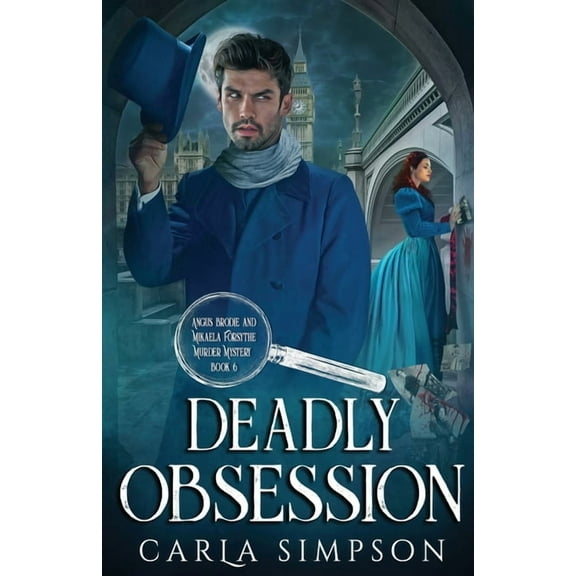 Angus Brodie and Mikaela Forsythe Murder Deadly Obsession, Book 6, (Paperback)