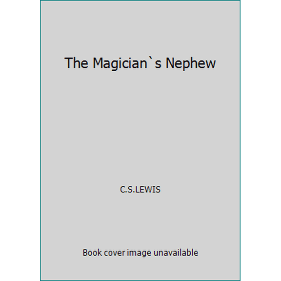Pre-Owned The Magician`s Nephew (Paperback) 0261667912 9780261667914