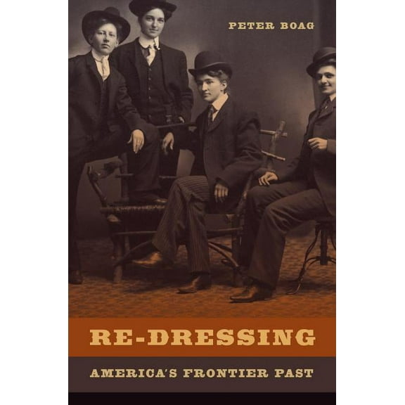 Re-Dressing America's Frontier Past, (Paperback)