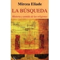 thumbnail image 1 of Libro La Busqueda Tapa Blanda, Autor Mircea Eliade, Editorial Editorial Kairos, 1 of 2