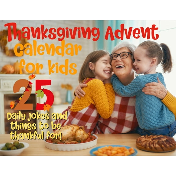 Thanksgiving advent calendar book for kids: Countdown to Thanksgiving with jokes and one thankful thought a day, (Paperback)