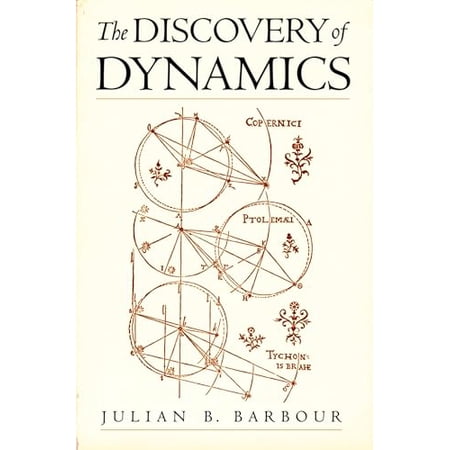 Pre-Owned The Discovery of Dynamics: A Study from a Machian Point of View of the Discovery and the (Paperback 9780195132021) by Julian B Barbour