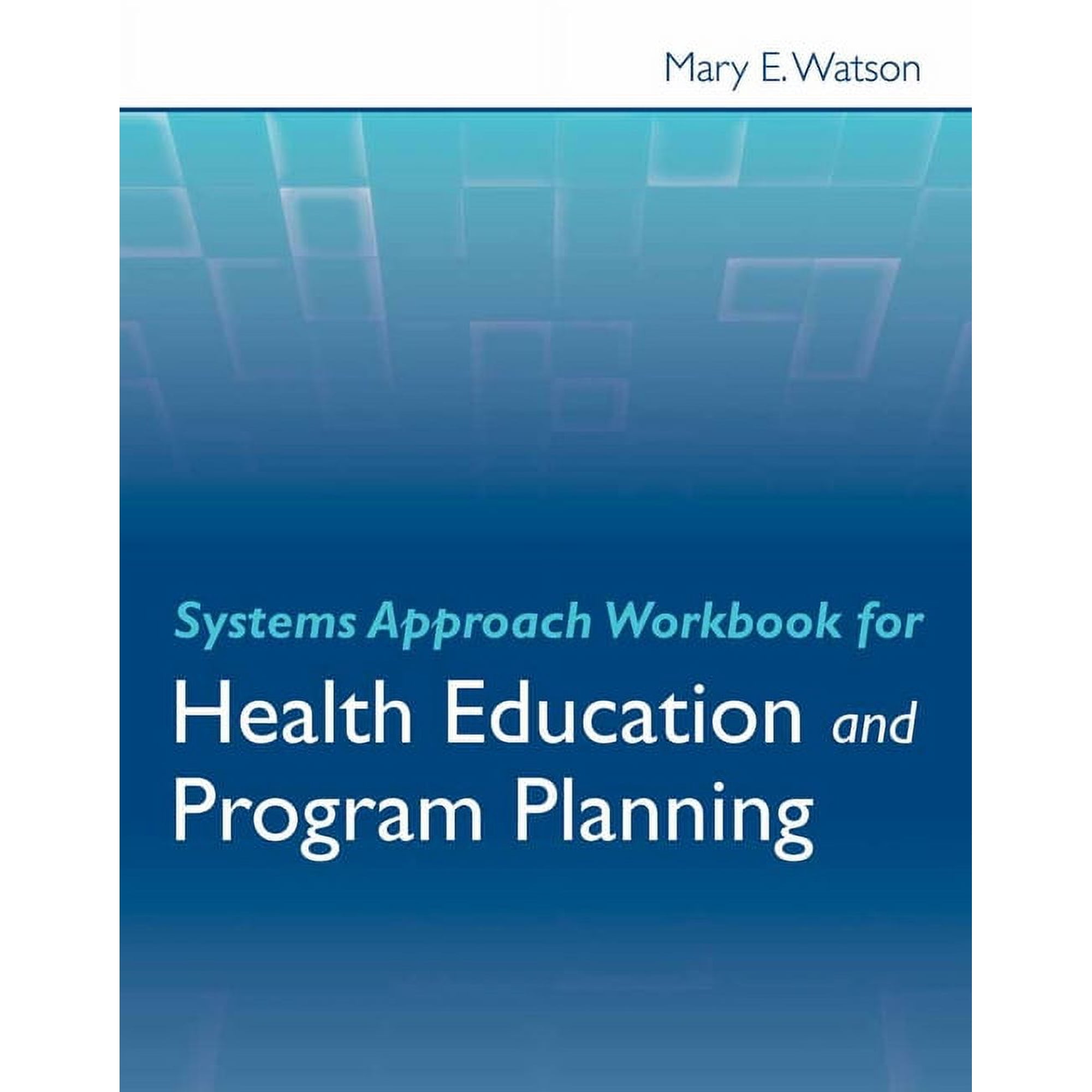 Systems Approach Workbook for Health Education & Program Planning (Paperback)