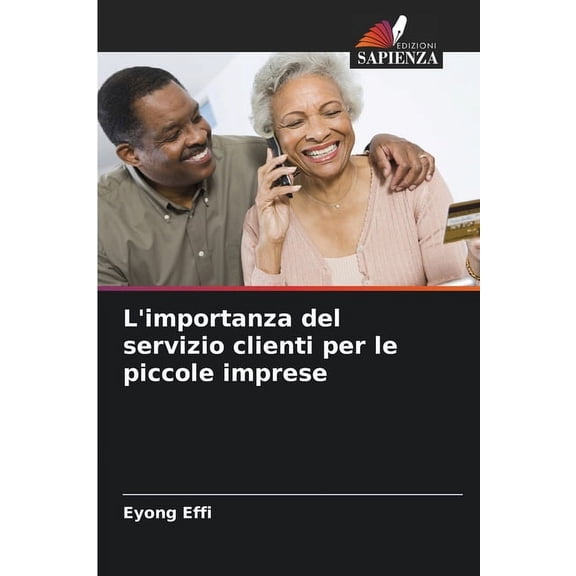L'importanza del servizio clienti per le piccole imprese, (Paperback)