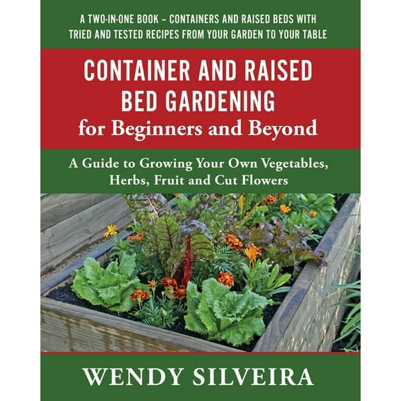 Container and Raised Bed Gardening for Beginners and Beyond, (Paperback)