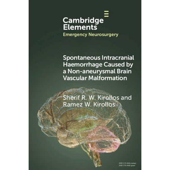 Elements in Emergency Neurosurgery Spontaneous Intracranial Haemorrhage Caused by a Non-Aneurysmal Brain Vascular Malformation, (Paperback)