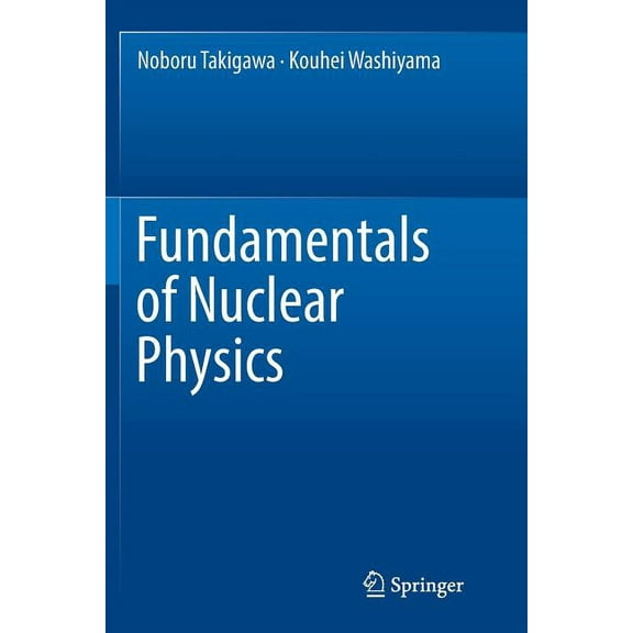 Fundamentals of Nuclear Physics, (Paperback)