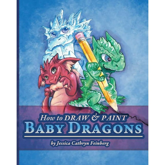 How to Draw & Paint Baby Dragons, (Paperback)